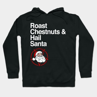 Roast Chestnuts & Hail Santa Hoodie